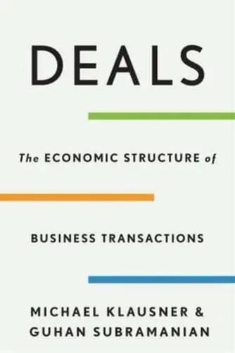 Deals "The Economic Structure of Business Transactions"