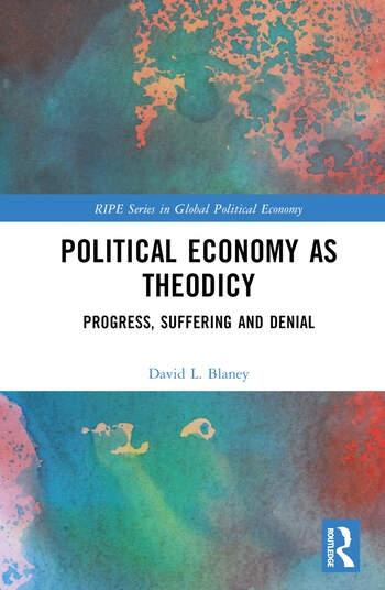 Political Economy as Theodicy "Progress, Suffering and Denial"