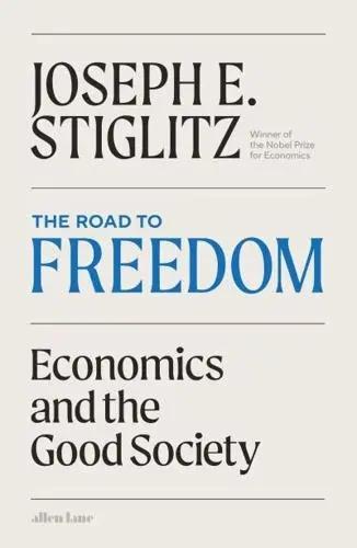 The Road to Freedom "Economics and the Good Society"