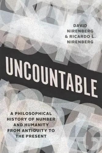 Uncountable "A Philosophical History of Number and Humanity from Antiquity to the Present"