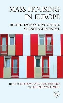 Mass Housing In Europe: Development And Change, Experience And Response