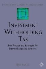 Investment Withholding Tax. Best Practice And Strategies For Intermediaries And Investors