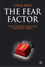 The Fear Factor. What Happens When Fear Grips Wall Street