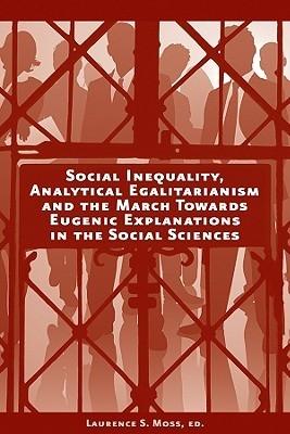 Analytical Egalitarianism And The March Towards Eugenic Explanations In The Social Sc