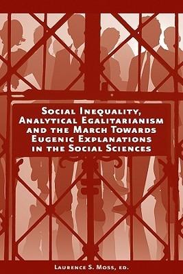 Analytical Egalitarianism And The March Towards Eugenic Explanations In The Social Sc