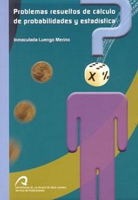 Problemas Resueltos de Calculo de Probabilidades y Estadistica.