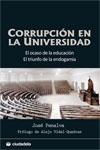 Corrupcion de la Universidad. El Ocaso de la Educacion el Triunfo de la Endogamia