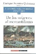 Economia y economistas españoles 2. De los origenes al mercantilismo.