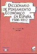 Diccionario de Pensamiento Economico en España 1500-1812.