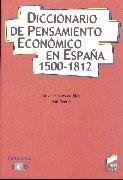 Diccionario de Pensamiento Economico en España 1500-1812.