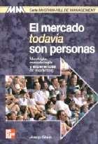 El mercado todavia son personas. Ideologia, metodologia y experiencias de marketing.