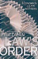 Law's Order. What Economics Has to Do with Law and Why It Matters.