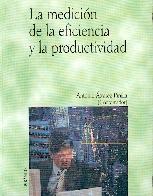 La Medición de la Eficiencia y la Productividad. La Medición de la Eficiencia y la Productividad.
