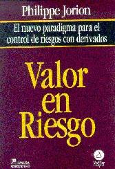 Valor en riesgo "El nuevo paradigma para el control de riesgos con derivados"