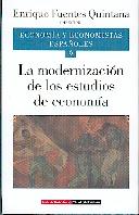 Economia y Economistas Españoles 6. la Modernizacion de los Estudios de Economia.