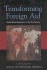 Transforming Foreign Aid. United States Assistance In The 21st Century.