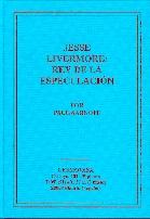 Jesse Livermore. El rey de la especulacion.