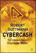 Cybercash. The Coming Era of Electronic Money.
