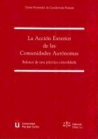 La Accion Exterior de las Comunidades Autonomas. Balance de una Practica Consolidada.