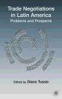 Trade Negotiations in Latin America. Problems and Prospects.
