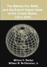 The Market, the State and the Export-Import Bank of the United States 1934-2000.