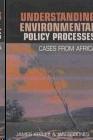 Understanding Environmental Policy Processes. Cases From Africa