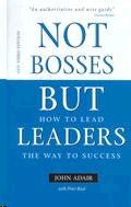 Not Bosses But Leaders. How To Lead The Way To Success