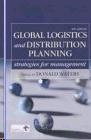 Global Logistics And Distribution Planning. Strategies For Management
