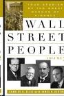 Wall Street People: True Stories Of Yesterday'S Barons Of Finance.