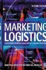 Marketing Logistics. Customer Service and Supply Chain Strategy.