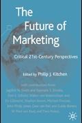 The Future Of Marketing. Critical 21st Century Perspectives.