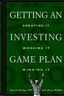 Getting An Investing Game Plan: Creating It, Working It, Winning It