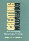 Creating Cooperation. How States Develop Human Capital in Europe.