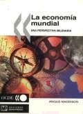 Economía mundial. Una perspectiva milenaria.