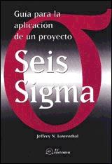 Guia para la Aplicacion de un Proyecto. Seis Sigma