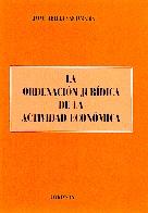 La Ordenacion Juridica de la Actividad Economica.