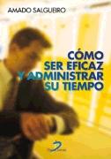 Como Ser Eficaz y Administrar su Tiempo.