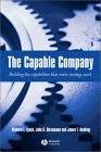 The Capable Company: Building The Capabilities That Make Strategy Work