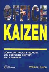 Office Kaizen. como Controlar y Reducir los Costes de Gestion en la Empresa.