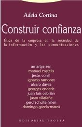 Construir Confianza. Etica de la Empresa en la Sociedad de la Informacion y las Comunicaciones.