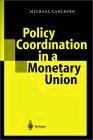 Policy Coordination In a Monetary Union.