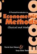 A Practical Introduction To Econometric Methods. Classical And Modern.