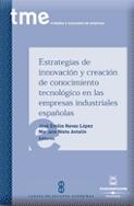 Estrategias de Innovacion y Creacion de Conocimiento Tecnologico en las Empresas Industriales Españolas.