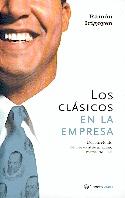 Los Clasicos en la Empresa. del Curriculo de Cervantes al Acoso Moral del Cid.