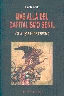 Mas Alla del Capitalismo Senil. por un Siglo XXI No-Americano.