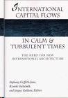 International Capital Flows In Calm And Turbulent Times.
