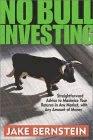 No Bull Investing: Straightforward Advice To Maximize Your Returns In Any Market, With Any Amount Of "Money"