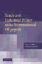 Trade And Industrial Policy Under International Oligopoly