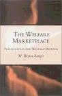 The Welfare Marketplace: Privatization And Welfare Reform