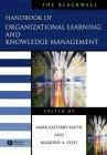 The Blackwell Handbook Of Organizational Learning And Knowledge Management